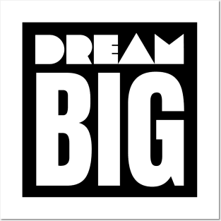 Dream Big Posters and Art